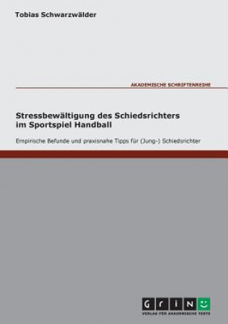 Livre Stressbewaltigung des Schiedsrichters im Sportspiel Handball Tobias Schwarzwälder