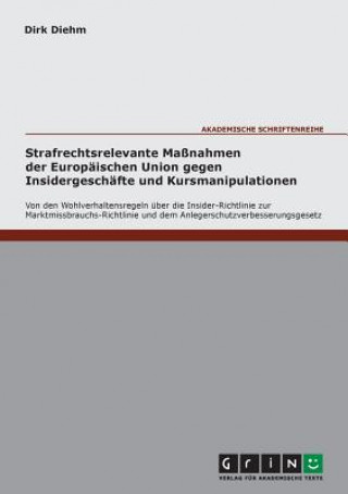 Książka Strafrechtsrelevante Massnahmen der Europaischen Union gegen Insidergeschafte und Kursmanipulationen Dirk Diehm