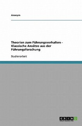 Kniha Theorien zum Führungsverhalten - Klassische Ansätze aus der Führungsforschung nonym