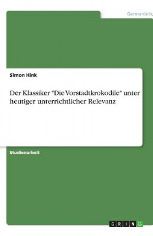 Knjiga Klassiker Die Vorstadtkrokodile unter heutiger unterrichtlicher Relevanz Simon Hink