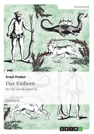 Carte Einhorn - Ein Tier, das nie gelebt hat Ernst Probst