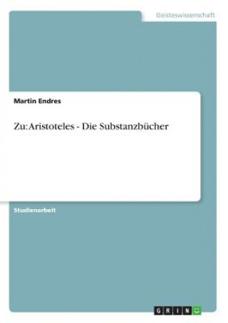 Kniha Zu: Aristoteles - Die Substanzbücher Martin Endres