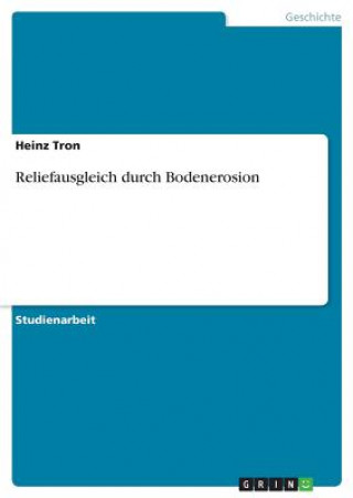 Buch Reliefausgleich durch Bodenerosion Heinz Tron