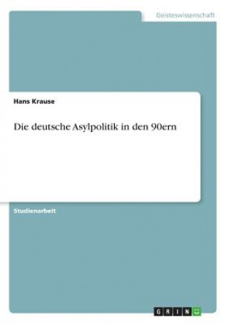 Kniha deutsche Asylpolitik in den 90ern Hans Krause