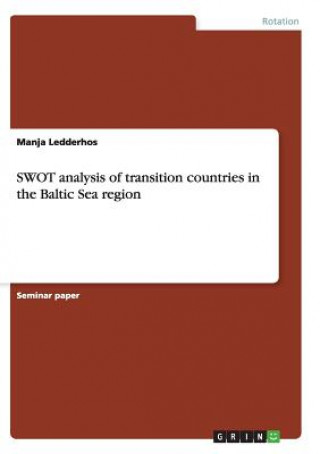 Kniha SWOT analysis of transition countries in the Baltic Sea region Manja Ledderhos