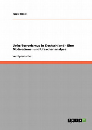 Kniha Links-Terrorismus in Deutschland - Eine Motivations- und Ursachenanalyse Nicole Hänel