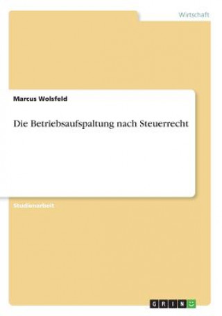 Kniha Betriebsaufspaltung nach Steuerrecht Marcus Wolsfeld