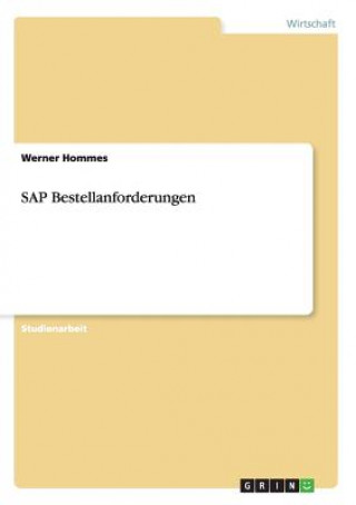 Könyv SAP Bestellanforderungen. Umsetzung im aktuellen SAP-R/3-System Werner Hommes