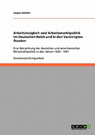 Carte Arbeitslosigkeit und Arbeitsmarktpolitik im Deutschen Reich und in den Vereinigten Staaten Jürgen Schäfer