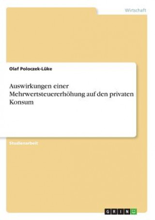 Book Auswirkungen einer Mehrwertsteuererhoehung auf den privaten Konsum Olaf Poloczek-Lüke