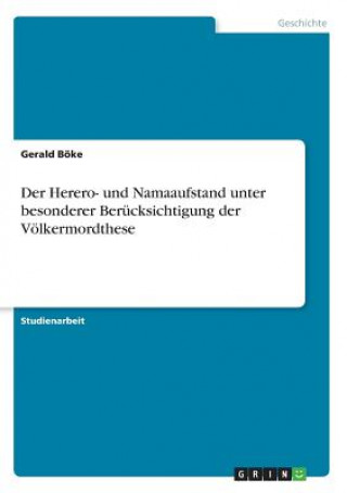 Kniha Herero- und Namaaufstand unter besonderer Berucksichtigung der Voelkermordthese Gerald Böke