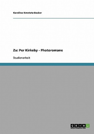 Könyv Zu: Per Kirkeby - Photoromane Karoline Kmetetz-Becker