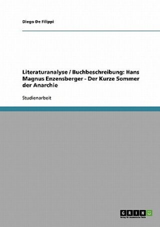 Kniha Literaturanalyse / Buchbeschreibung: Hans Magnus Enzensberger - Der Kurze Sommer der Anarchie Diego de Filippi