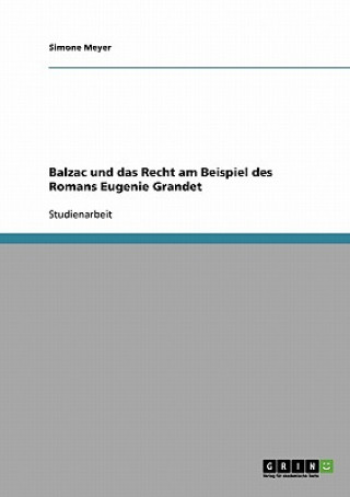Könyv Balzac und das Recht am Beispiel des Romans Eugenie Grandet Simone Meyer