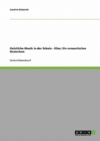 Carte Geistliche Musik in der Schule - Elias Joachim Dieterich