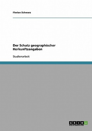 Kniha Schutz geographischer Herkunftsangaben Florian Schwarz