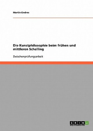 Könyv Kunstphilosophie beim fruhen und mittleren Schelling Martin Endres