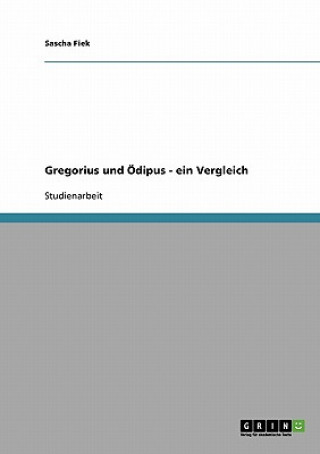 Könyv Gregorius und OEdipus - ein Vergleich Sascha Fiek