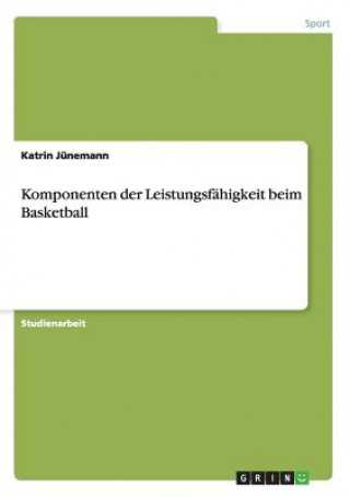 Kniha Komponenten der Leistungsfahigkeit beim Basketball Katrin Jünemann