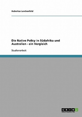 Buch Native Policy in Sudafrika und Australien - ein Vergleich Hubertus Lerchenfeld