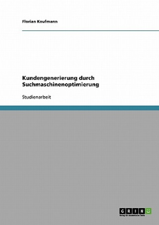 Kniha Kundengenerierung durch Suchmaschinenoptimierung Florian Kaufmann