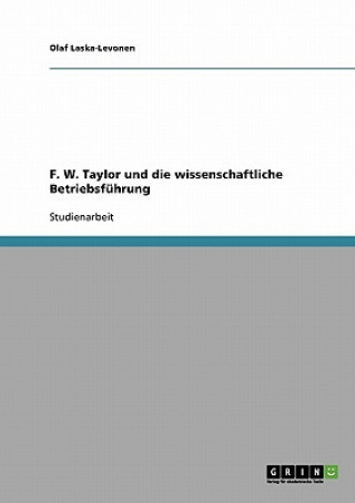 Kniha F. W. Taylor und die wissenschaftliche Betriebsfuhrung Olaf Laska-Levonen