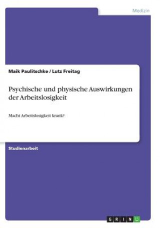 Kniha Psychische und physische Auswirkungen der Arbeitslosigkeit Maik Paulitschke