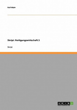 Kniha Skript: Fertigungswirtschaft 3 Rolf Mohr