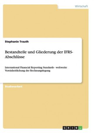 Książka Bestandteile und Gliederung der IFRS- Abschlusse Stephanie Trauth