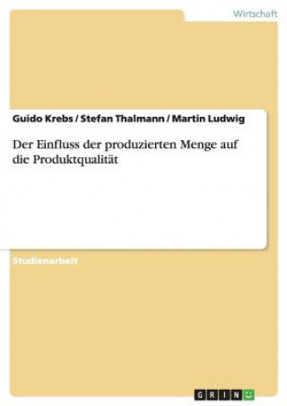 Buch Einfluss der produzierten Menge auf die Produktqualitat Guido Krebs