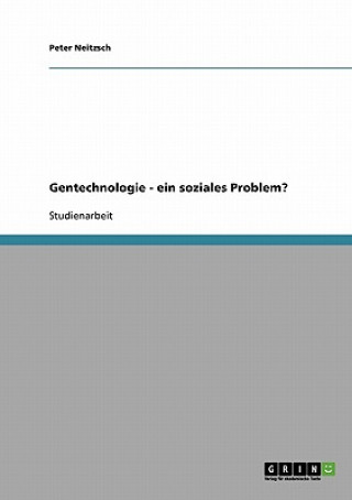 Kniha Gentechnologie - ein soziales Problem? Peter Neitzsch