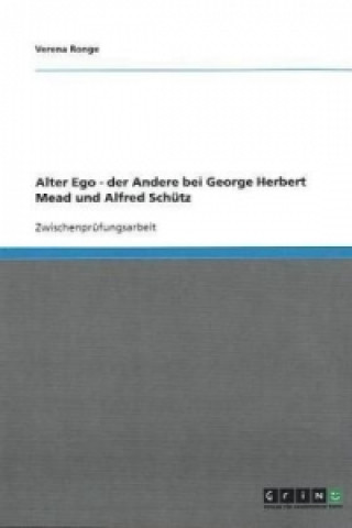 Knjiga Alter Ego. Der Andere bei George Herbert Mead und Alfred Schütz Verena Ronge