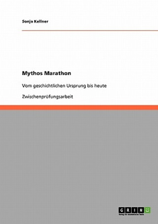 Knjiga Mythos Marathon Sonja Kellner