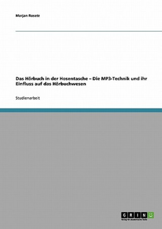 Knjiga Hoerbuch in der Hosentasche - Die MP3-Technik und ihr Einfluss auf das Hoerbuchwesen Marjan Rosetz