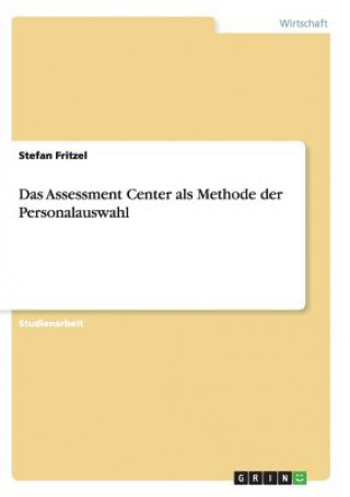 Könyv Assessment Center als Methode der Personalauswahl Stefan Fritzel