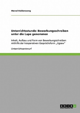 Carte Unterrichtsstunde: Bewerbungsschreiben unter die Lupe genommen Marcel Haldenwang