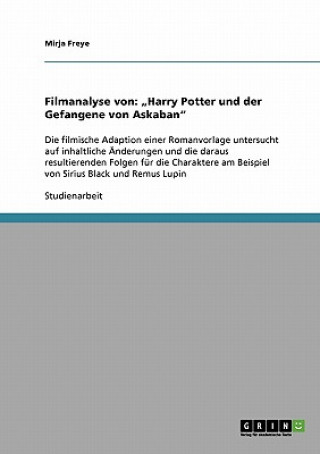 Könyv Filmanalyse von: "Harry Potter und der Gefangene von Askaban" Mirja Freye