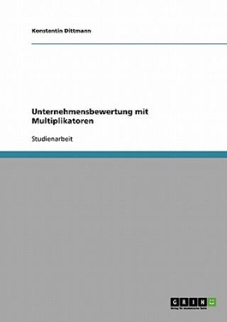 Książka Unternehmensbewertung mit Multiplikatoren Konstantin Dittmann