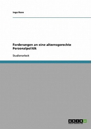 Kniha Forderungen an eine alternsgerechte Personalpolitik Ingo Rose