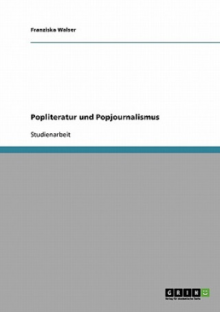 Knjiga Popliteratur und Popjournalismus Franziska Walser