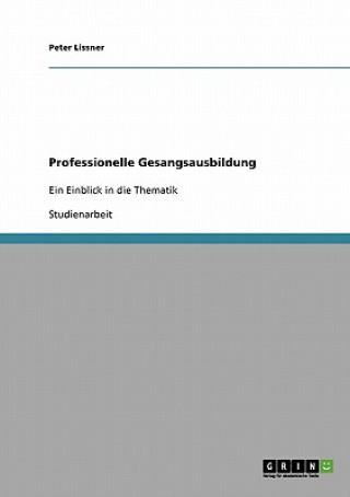 Kniha Professionelle Gesangsausbildung Peter Lissner
