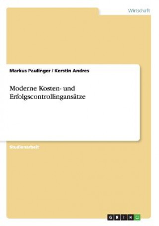 Kniha Moderne Kosten- Und Erfolgscontrollingans tze Markus Paulinger