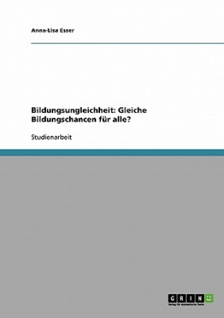 Carte Bildungsungleichheit. Dringende Notwendigkeiten einer Reform Anna-Lisa Esser