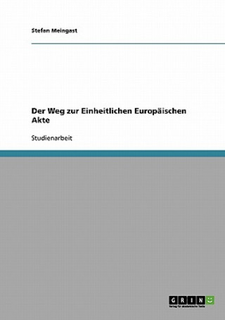 Book Weg zur Einheitlichen Europaischen Akte Stefan Meingast