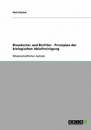 Książka Biowascher und Biofilter. Prinzipien der biologischen Abluftreinigung Olaf Czitrich