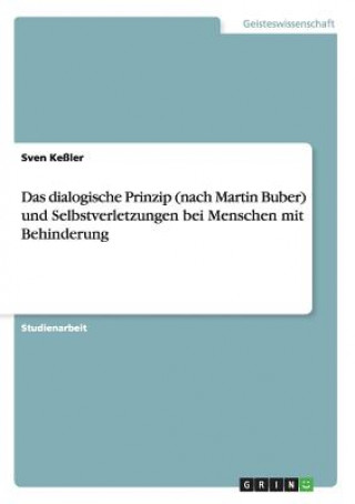 Buch dialogische Prinzip (nach Martin Buber) und Selbstverletzungen bei Menschen mit Behinderung Sven Keßler