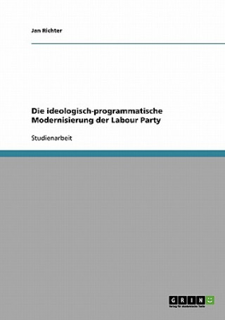 Kniha ideologisch-programmatische Modernisierung der Labour Party Jan Richter