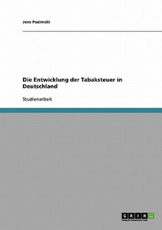 Könyv Entwicklung der Tabaksteuer in Deutschland Jens Pozimski