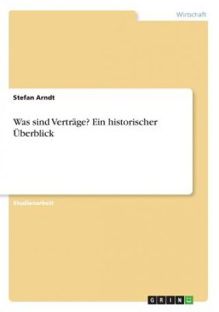 Książka Was sind Vertrage? Ein historischer UEberblick Stefan Arndt