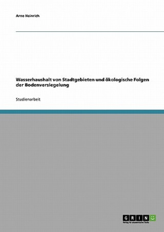 Buch Wasserhaushalt von Stadtgebieten und oekologische Folgen der Bodenversiegelung Arne Heinrich